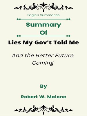 cover image of Summary of Lies My Gov't Told Me and the Better Future Coming by Robert W. Malone